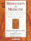 Meditation as Medicine (MP3): Activate the Power of Your Natural Healing Force